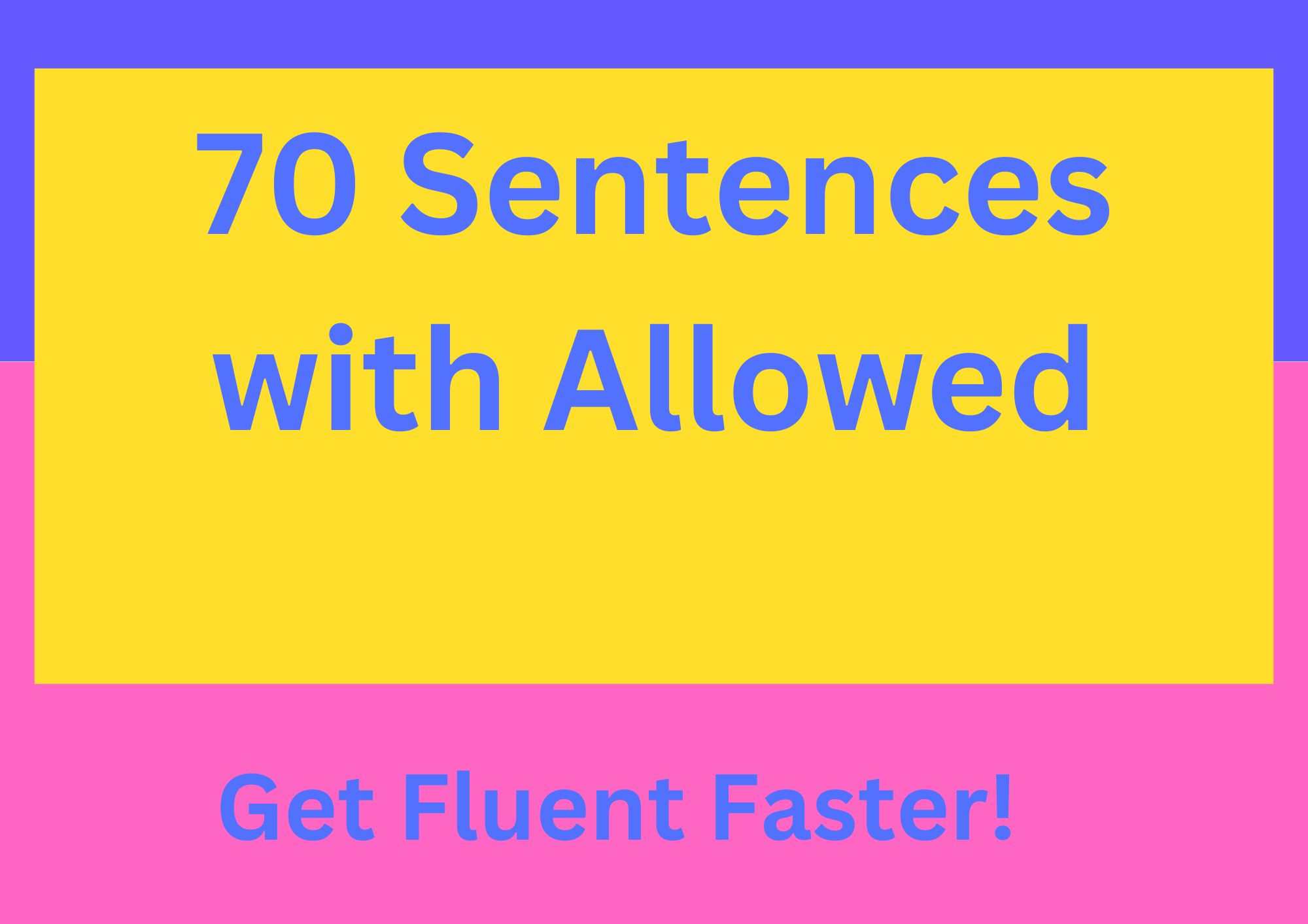 70-sentences-with-allowed-get-fluent-faster