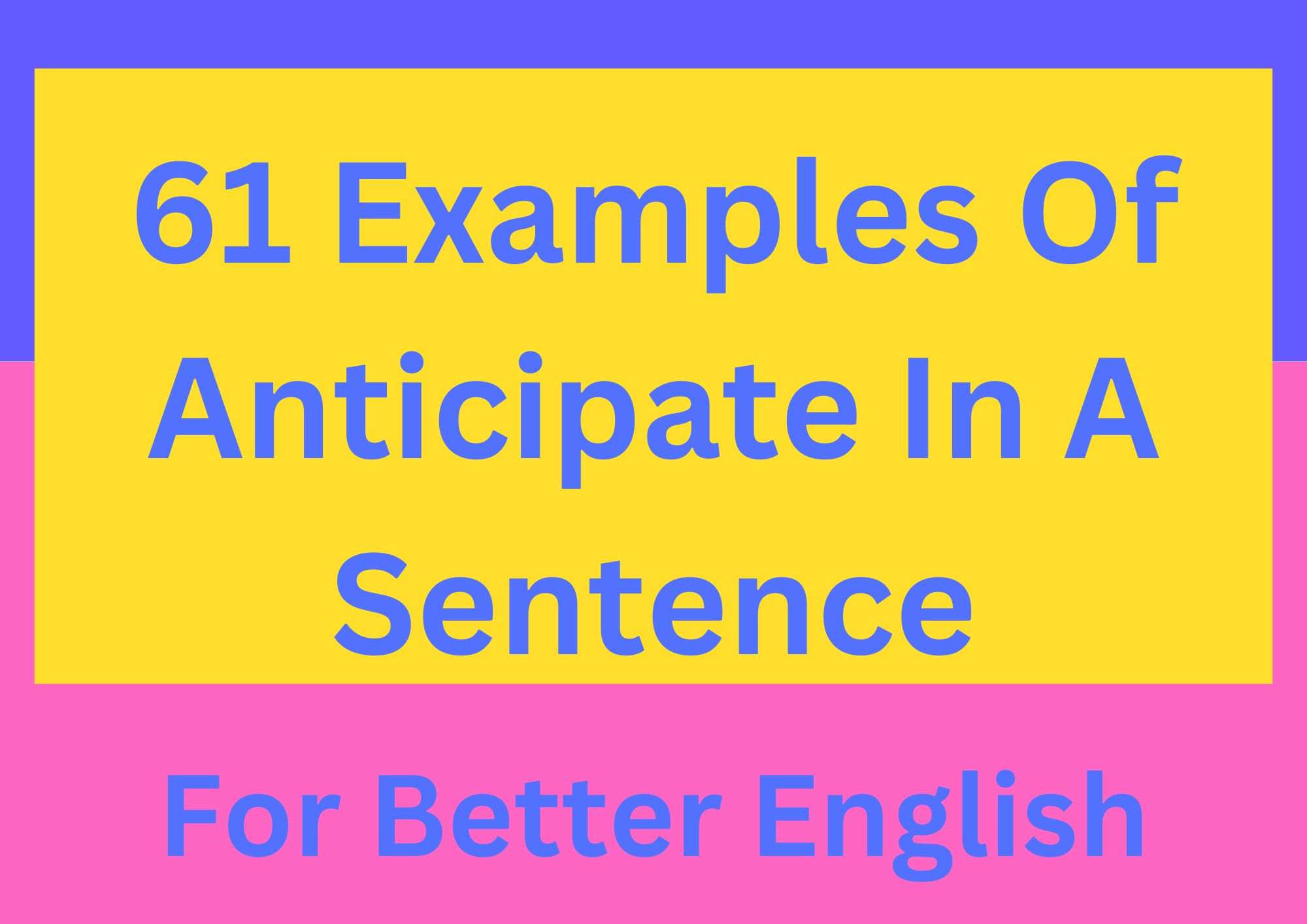 61-examples-of-anticipate-in-a-sentence-for-better-english