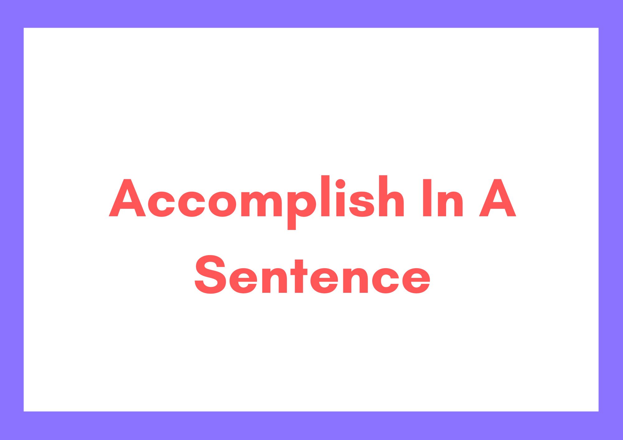 Accomplish In A Sentence 40 Examples For English Success 