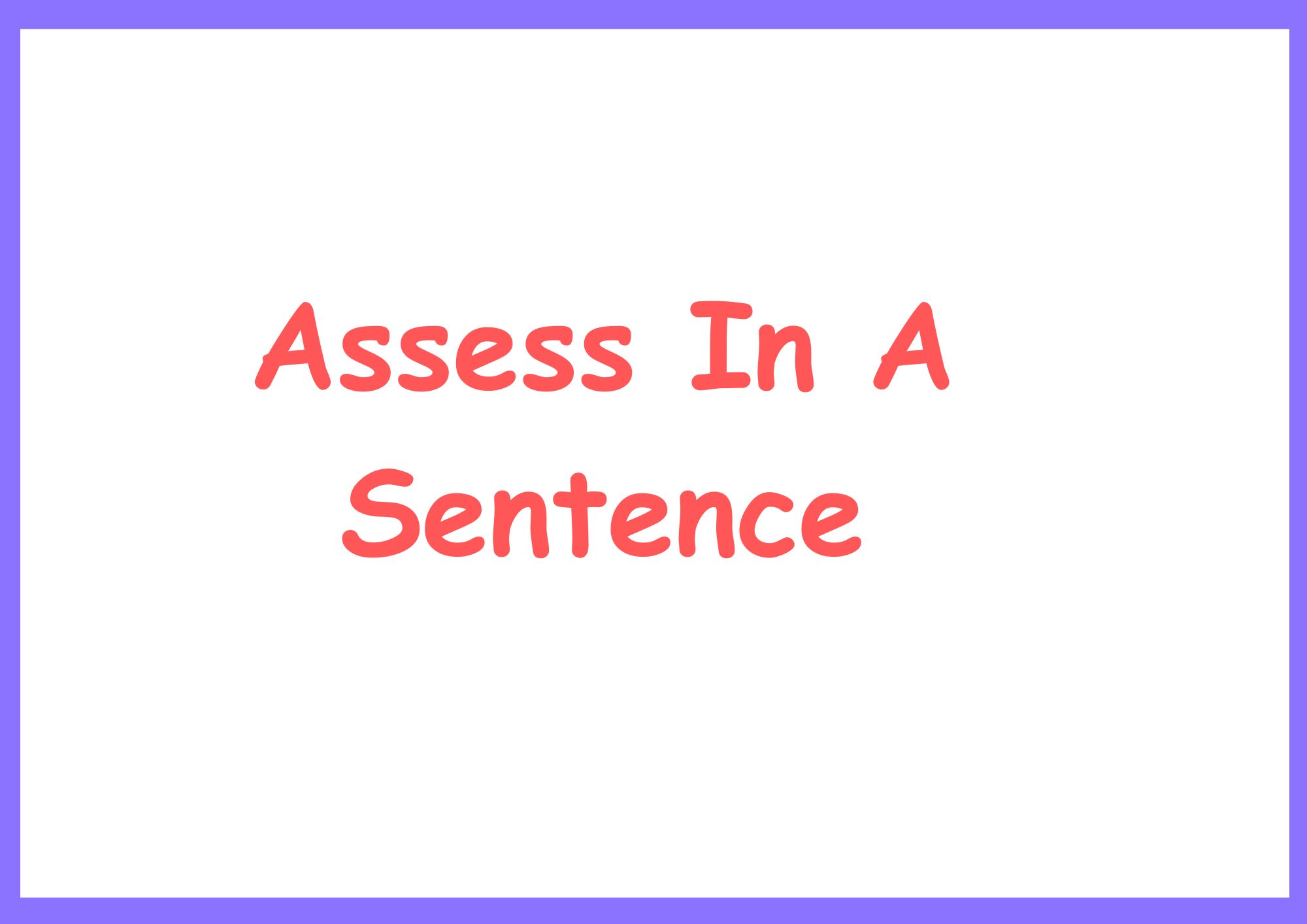 assess-in-a-sentence-30-fantastic-examples