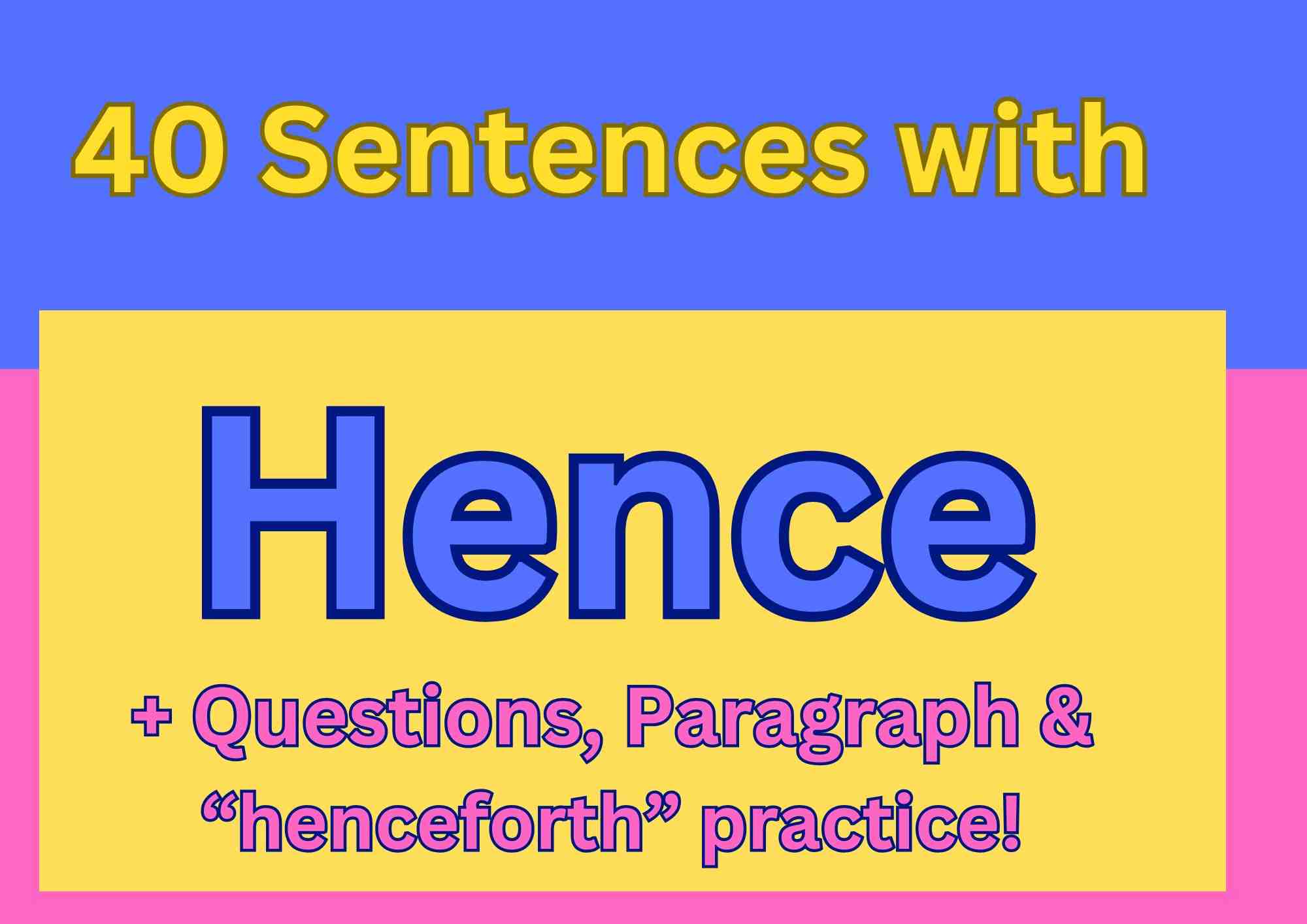 40 Sentences With Hence: Better English Grammar!